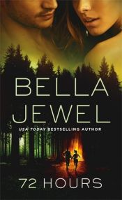 book cover of 72 Hours by Bella Jewel