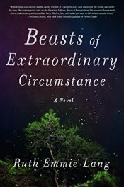 book cover of Beasts of Extraordinary Circumstance by Ruth Emmie Lang