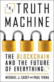 book cover of The Truth Machine: The Blockchain and the Future of Everything by Michael J. Casey|Paul Vigna