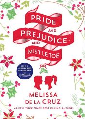 book cover of Pride and Prejudice and Mistletoe by Melissa de la Cruz