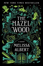 book cover of The Hazel Wood by Melissa Albert