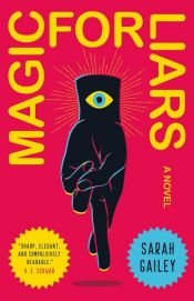 book cover of Magic for Liars by Gailey, Sarah