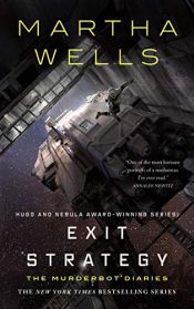 book cover of Exit Strategy: The Murderbot Diaries (English Edition) by Martha Wells