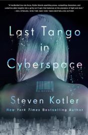book cover of Last Tango in Cyberspace by Steven Kotler