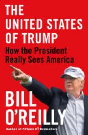 book cover of The United States of Trump by Bill O'Reilly