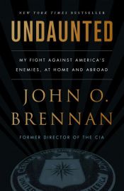 book cover of Undaunted by John O. Brennan