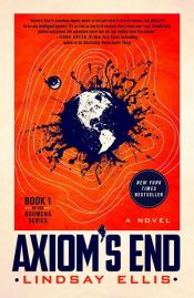 book cover of Axiom's End by Lindsay Ellis