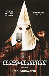 book cover of Black Klansman: Race, Hate, and the Undercover Investigation of a Lifetime by Ron Stallworth