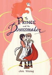 book cover of The Prince and the Dressmaker by Jen Wang