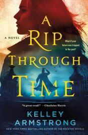 book cover of A Rip Through Time by Kelley Armstrong