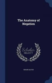 book cover of The Anatomy of Negation by Edgar Saltus