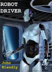 book cover of Robot Driver by John Blandly