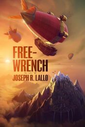 book cover of Free-Wrench by Joseph R. Lallo