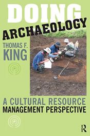 book cover of Doing Archaeology: A Cultural Resource Management Perspective by Thomas F. King