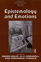 book cover of Epistemology and Emotions (Ashgate Epistemology and Mind Series) by Georg Brun|Ulvi Doguoglu