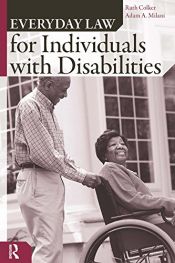 book cover of Everyday Law for Individuals with Disabilities (Everyday Law) by Adam A. Milani|Ruth Colker