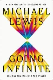 book cover of Going Infinite: The Rise and Fall of a New Tycoon by Michael Lewis