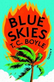 book cover of Blue Skies by T. Coraghessan Boyle