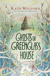 book cover of Ghosts of Greenglass House by Kate Milford