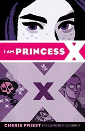 book cover of I Am Princess X by Cherie Priest