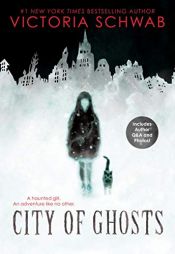 book cover of City of Ghosts (1) by Victoria Schwab
