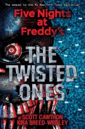 book cover of The Twisted Ones (Five Nights at Freddy's #2) by Kira Breed-Wrisley|Scott Cawthon