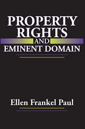 book cover of Property Rights and Eminent Domain (Social and Moral Thought Series) by Ellen Frankel Paul