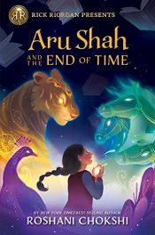 book cover of Aru Shah and the End of Time (A Pandava Novel Book 1) (Pandava Series) by Roshani Chokshi