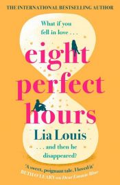 book cover of Eight Perfect Hours by Lia Louis