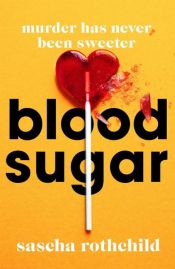 book cover of Blood Sugar by Sascha Rothchild