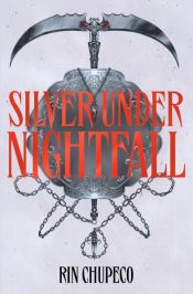 book cover of Silver Under Nightfall by Rin Chupeco