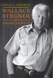 book cover of Wallace Stegner and the American West by Philip L. Fradkin