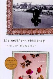 book cover of The Northern Clemency by Philip Hensher