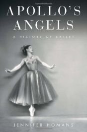 book cover of Apollo's angels : a history of ballet by Jennifer Homans