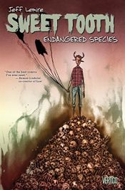 book cover of Sweet Tooth : Endangered Species (Vol 4 - TPB) by ג'ף למיר