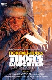 book cover of Northlanders Vol. 6: Thor's Daughter by Brian Wood