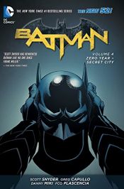 book cover of Batman, Vol. 4: Zero Year - Secret City by Scott A. Snyder