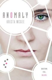 book cover of Anomaly by Krista McGee