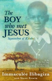 book cover of The Boy Who Met Jesus: Segatashya of Kibeho by Immaculée Ilibagiza