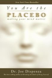 book cover of You Are the Placebo by Dr. Joe Dispenza