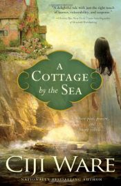 book cover of A Cottage by the Sea by Ciji Ware