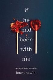 book cover of If He Had Been with Me by Laura Nowlin