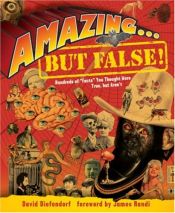 book cover of Amazing . . . but False!: Hundreds of "Facts" You Thought Were True, but Aren't by David Diefendorf
