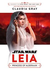 book cover of Star Wars: Leia: Princess of Alderaan by Claudia Gray