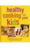 Healthy cooking for your kids