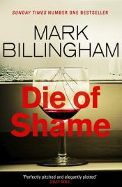 book cover of Die of Shame by Mark Billingham