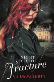 book cover of Night School: Fracture by C. J. Daugherty