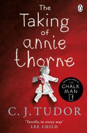 book cover of The Taking of Annie Thorne by C. J. Tudor