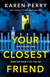 book cover of Your Closest Friend by Karen Perry