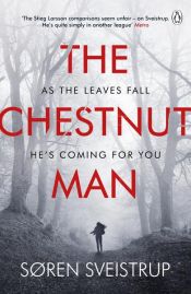 book cover of The Chestnut Man by Søren Sveistrup